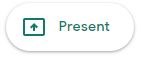 Present button in Google Meet